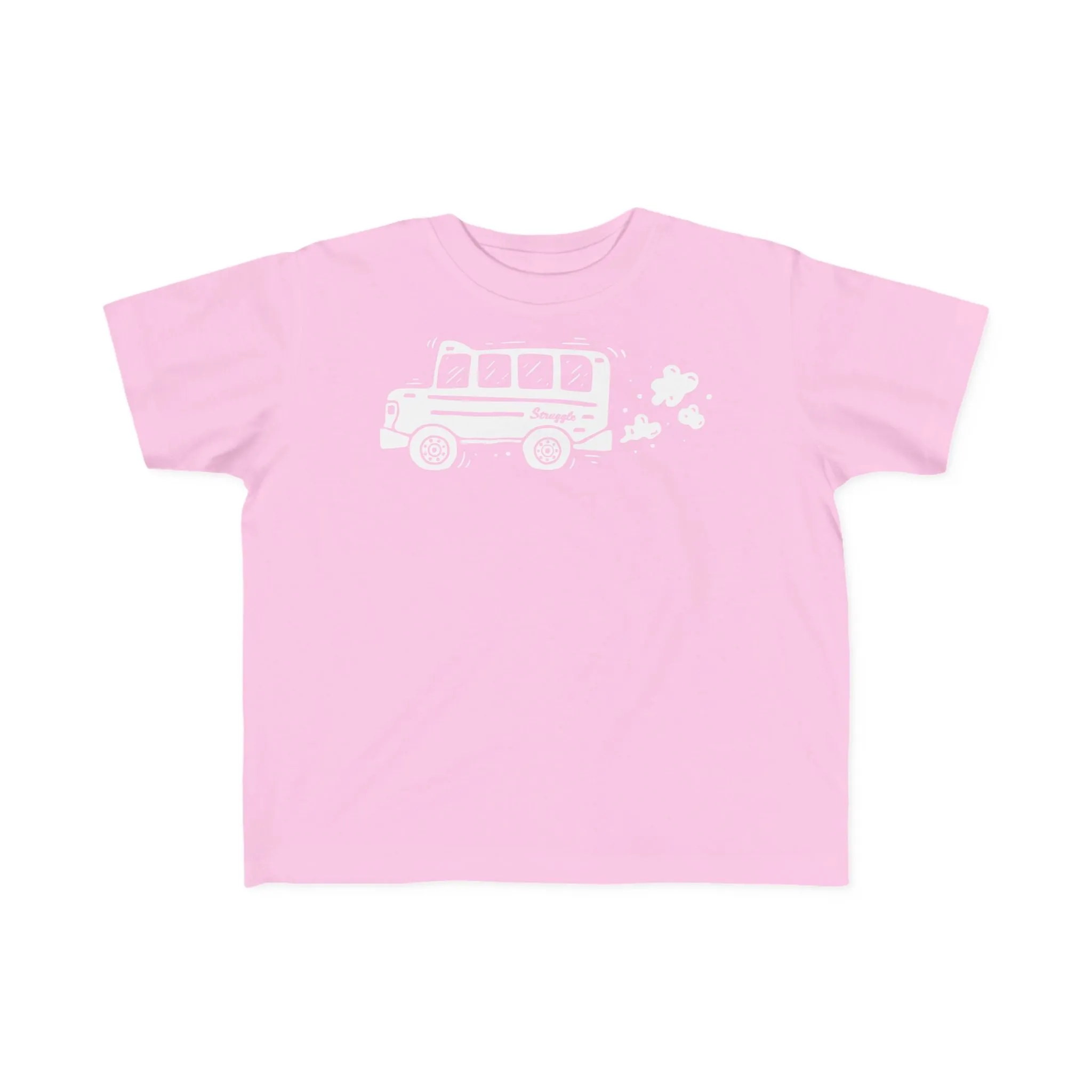 Struggle Bus - Toddler Tee 2T - 5-6T