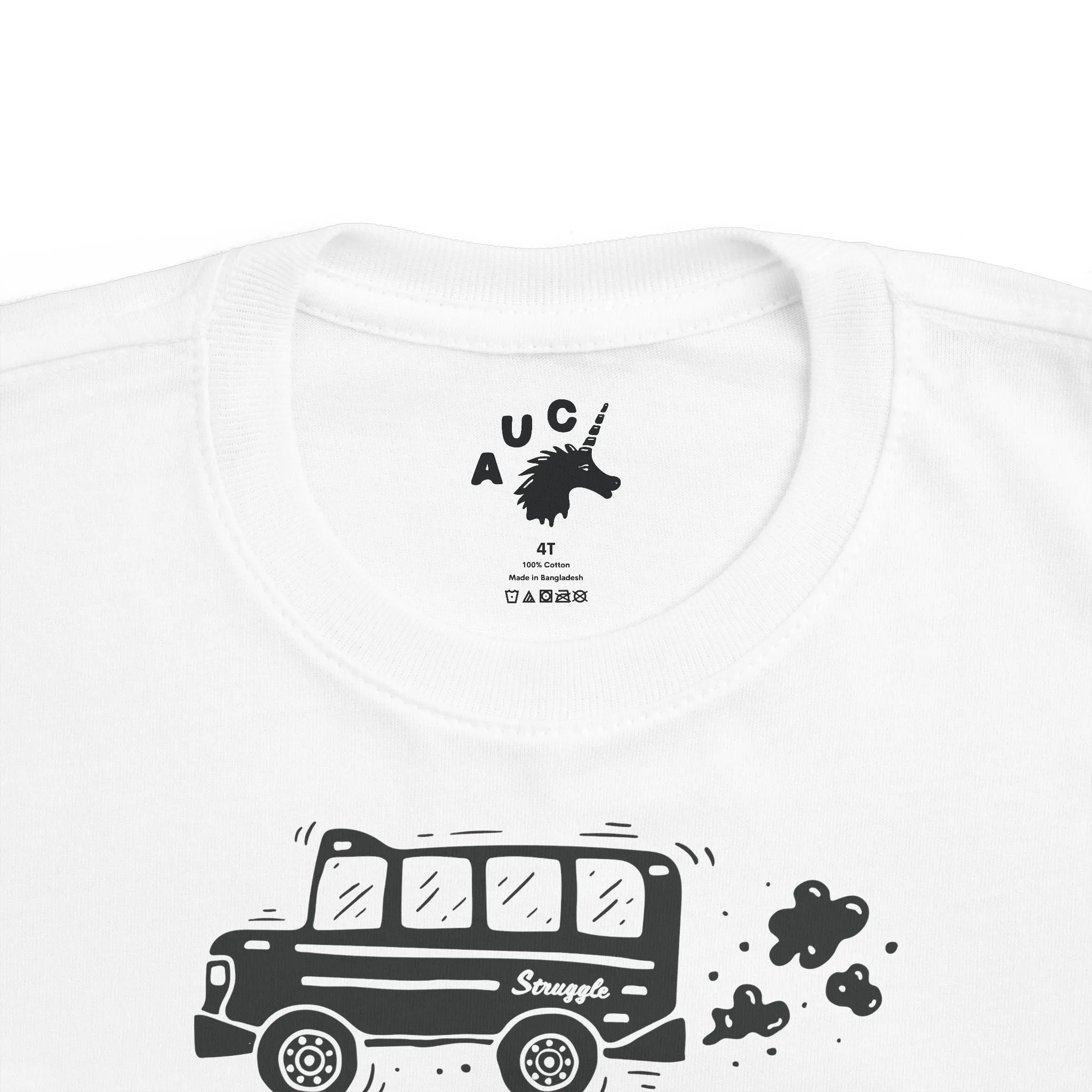 Struggle Bus - Toddler Tee 2T - 5-6T