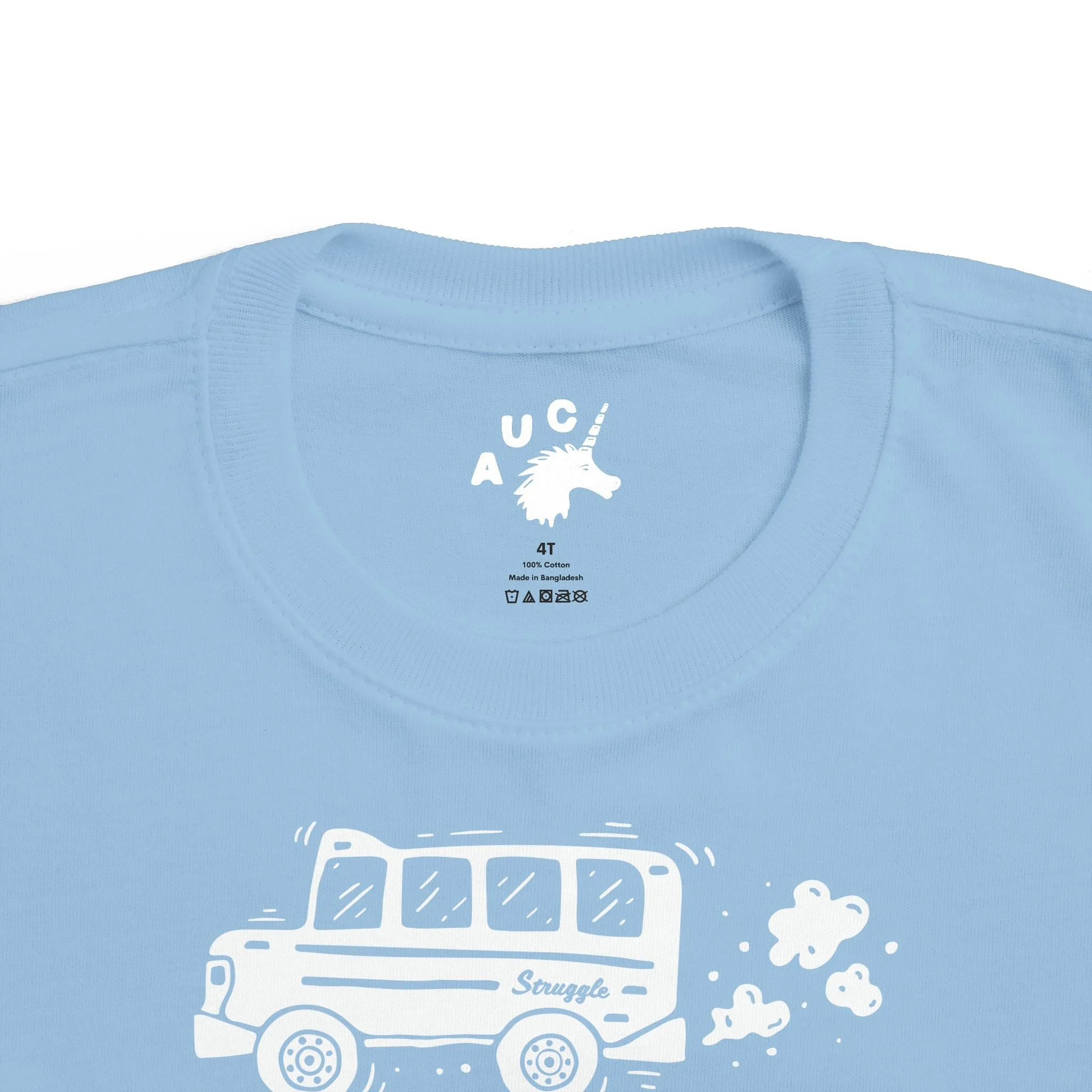 Struggle Bus - Toddler Tee 2T - 5-6T