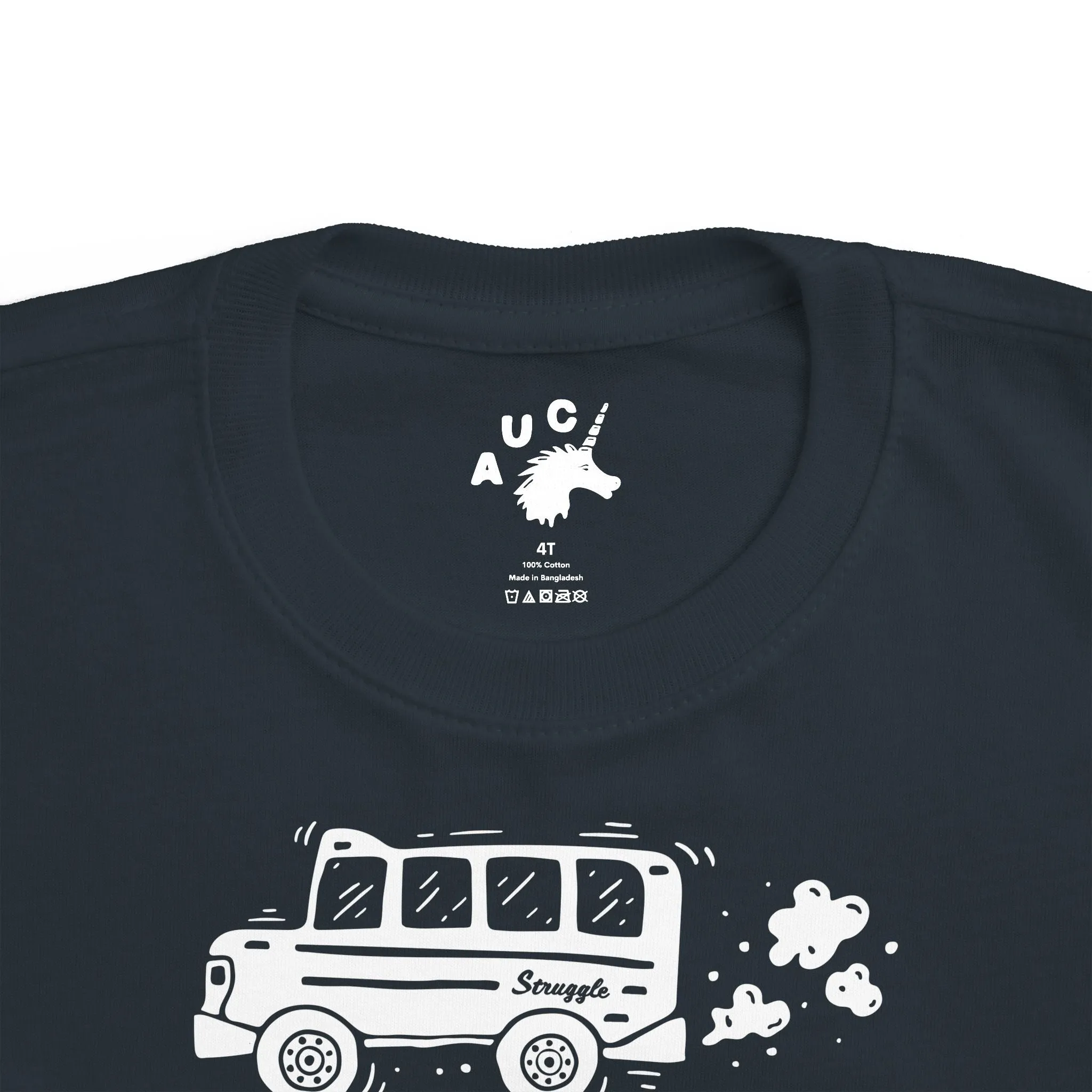 Struggle Bus - Toddler Tee 2T - 5-6T